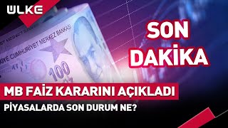 Merkez Bankası Faiz Kararını Açıkladı Piyasalarda Son Durum Ne Sondakika [upl. by Annamarie]