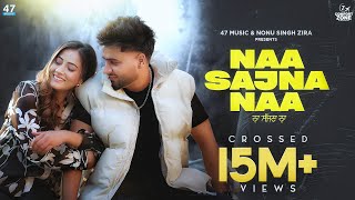 NAA SAJNA NAA  ANGAD VIDEO  STREET BOY  Nonu Singh Zira  Latest Punjabi Songs 2023  47 Music [upl. by Rramal453]