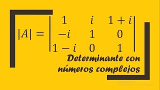 determinante de una matriz 3x3 con números complejos [upl. by Akcira]