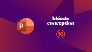 Powerpoint 16  Idée de conception [upl. by Assej252]