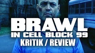 BRAWL IN CELL BLOCK 99 Kritik Review [upl. by Earla]