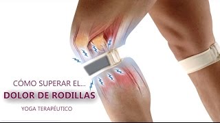 Dolor de Rodillas Curso de Yoga Terapéutico para los Dolores de Rodilla [upl. by Ruddy]