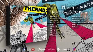 Thermo  Bajo El Control Del Radar Full Album [upl. by Parcel]