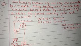 Two boxes of masses 2 kg and 8 kg are connected by a massless string passing over smooth  jee [upl. by Esereht]