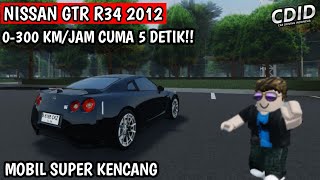 REVIEW NISSAN GTR 2012 MOBIL SUPER KENCANG CDID ROBLOX [upl. by Siroled297]