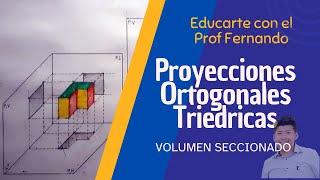 PROYECCIONES ORTOGONALES TRIÉDRICAS VOLÚMEN SECCIONADO [upl. by Solram991]