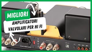 ⚡️ Migliori Amplificatori Valvolari per Hi Fi 2023 [upl. by Bandeen]