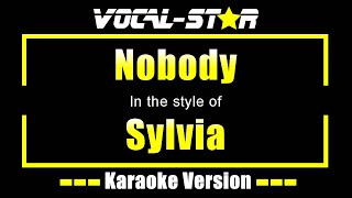 Nobody Karaoke  Sylvia Karaoke Version [upl. by Ardnaxela]