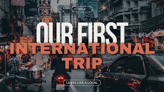 Our First International Adventure Begins  Living Like a Local  Ep 1  Arya Anand Sagar  Saya [upl. by Tirb]