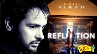 Reflection Song Amrinder Gill  Judaa 3 Chapter 2 Album  Latest Punjabi Song 2024  Desi Channel [upl. by Anidam]