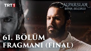 Alparslan Büyük Selçuklu 61 Bölüm Fragmanı Final trt1 [upl. by Teplitz]