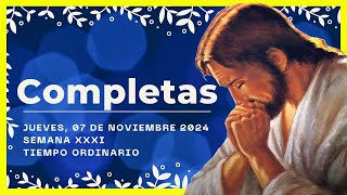 🌜ORACION DE LA NOCHE🌜 7 de Noviembre De 2024  COMPLETAS DE HOY  Liturgia de las horas [upl. by Spring]