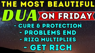 BEAUTIFUL PRAYER ON FRIDAY THIS DUA WILL BE SOLVE ALL YOUR PROBLEM ATTRACTING RIZQ amp PROTECTION [upl. by Southard]