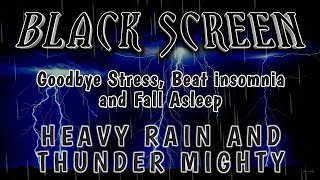 99 Fall Asleep in Less Than 3 Minutes with Heavy Rainstorm amp Loud Thunder Sounds for Sleep  Relax [upl. by Hurff427]