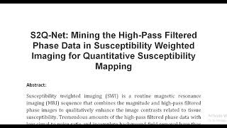 S2Q Net Mining the High Pass Filtered Phase Data in Susceptibility Weighted Imaging for Quantitative [upl. by Anaic]