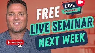 Free Live Seminar Next Week [upl. by Enner459]