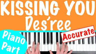 How to play KISSING YOU  Desree Piano Tutorial [upl. by Ferrand]