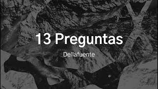 Dellafuente  13 Preguntas Lyrics [upl. by Anitsirt]