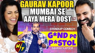 MUMBAI SE AAYA MERA DOST  Gaurav Kapoor  Stand Up Comedy  REACTION [upl. by Ceil166]