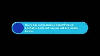 FreeNAS 11 Beginner 08  Configure a WebDAV folder in FreeNAS [upl. by Novej]