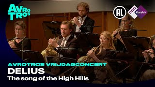 Delius The song of the High Hills  Radio Filharmonisch Orkest amp Sir Mark Elder  Live concert HD [upl. by Yovonnda]