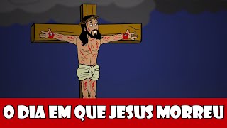 DESENHOS BÍBLICOS  O DIA EM QUE JESUS MORREU [upl. by Emorej]