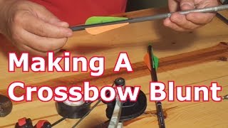 Making a Crossbow Discharge Arrow blunt [upl. by Hinkle]