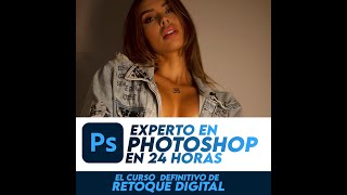 Experto en Photoshop en 24 Horas Curso Definitivo de Retoque Digital [upl. by Yrohcaz]