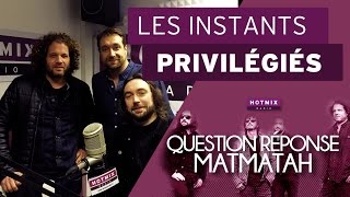 Le Question Réponse avec Matmatah [upl. by Conrade22]