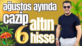 AĞUSTOS AYINDA CAZİP 6 ALTIN HİSSE [upl. by Sabine]