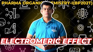 ELECTROMERIC EFFECT I PHARMA ORGANIC CHEMISTRYIBP202T [upl. by Bail]