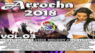 ♬ CD ARROCHA 2018  SÓ AS MELHORES VOL03 ♬ [upl. by Ahsael185]