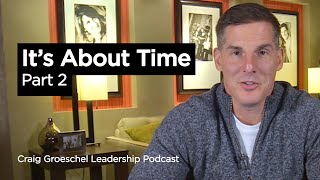 Its About Time Part 2  Craig Groeschel Leadership Podcast [upl. by Haila671]