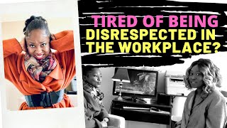 The Truth About Being Disrespected At Work amp Workplace Bullying Discrimination amp more [upl. by Aramoy562]