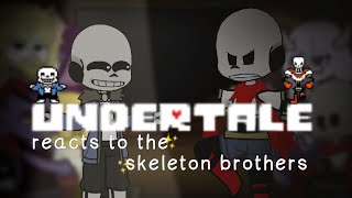 UNDERTALE REACTS TO THE 🦴SKELETON BROTHERS🦴  PART 23  SANS [upl. by Nabla]