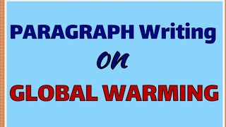 Paragraph Writing on Global Warming in English  Essay on Global Warming 150 words Short Notes [upl. by Atnahc916]