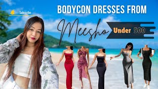 Affordable BODYCON DRESSES from MEESHO  Under 500  Style With Nibedita 🌸 [upl. by Hathaway756]