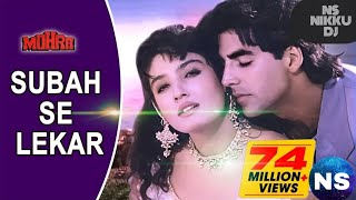 SUBAH SE LEKAR SAAM TAKMOHARAAKSHAYKUMAR bollywood hindi djremix nsnikkudj uditnarayan [upl. by Reiko348]