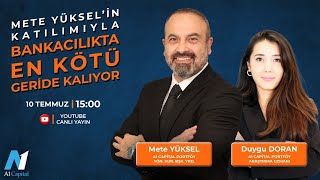 Bankacılıkta En Kötü Geride Kalıyor  Duygu Doran amp Mete Yüksel [upl. by Macguiness]