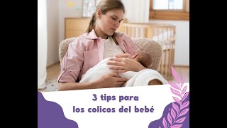 3 tips para los colicos del bebé [upl. by Nolte297]