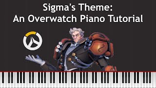 Sigmas Theme Overwatch  Piano Tutorial [upl. by Patience]