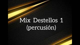 mix destellos 1 percusion [upl. by Francisca]