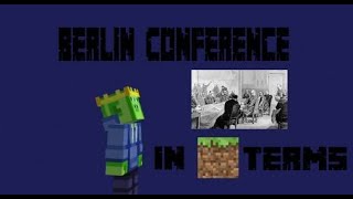 The Berlin Conference Explained IN MINECRAFT TERMS [upl. by Ailil]