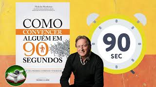 Como convencer alguém em 90 segundos Nicholas Boothman [upl. by Sharity363]