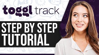 Toggl Track Tutorial 2024 How To Use Toggl Track StepByStep [upl. by Keraj190]