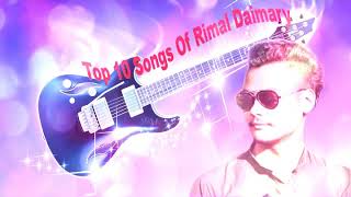 🎵🎵🎶Top ten bodo songs  Rimal Daimary 🎶🎶 [upl. by Nyrhtac79]