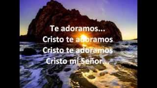 Te Adoramos Cristo te adoramos  Grupo Inspiración con letra x Johana Toloza S [upl. by Oivat]