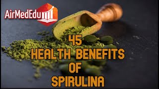 45 Health Benefits of Spirulina [upl. by Martainn]