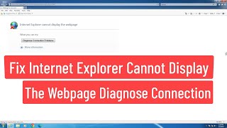 Fix Internet Explorer Cannot Display The Page Diagnose Connection Problems In Windows 7 [upl. by Jean469]