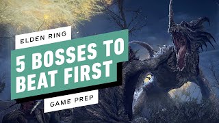 5 Bosses to Beat First in Elden Ring  IGN Game Prep [upl. by Huxham]